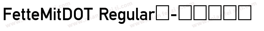 FetteMitDOT Regular字字体转换